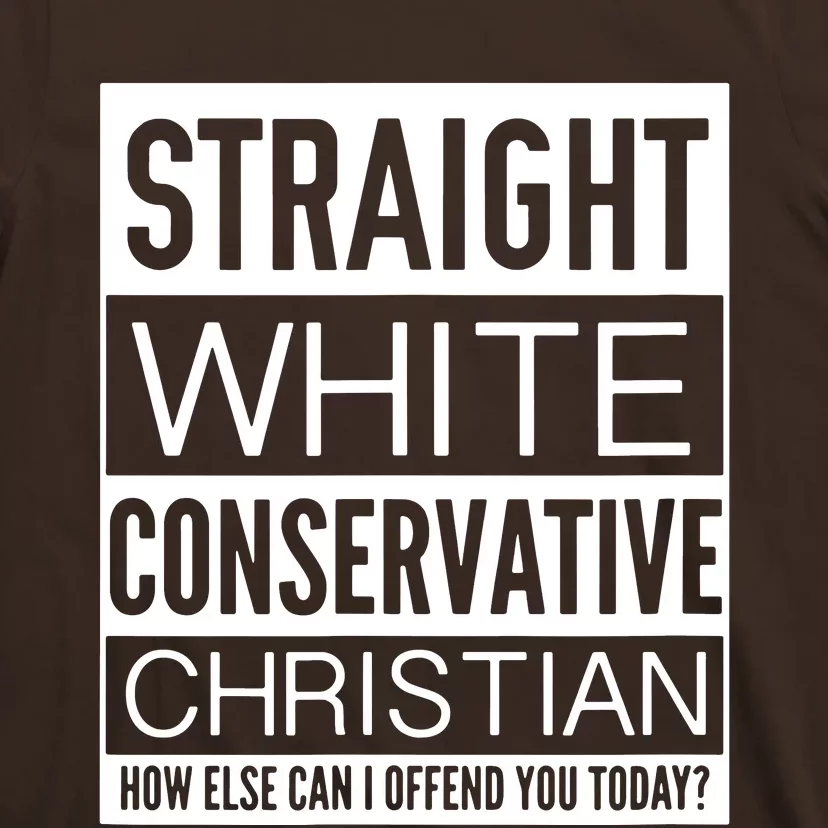 Conservative Christian How Can I Offend You Today T-Shirt