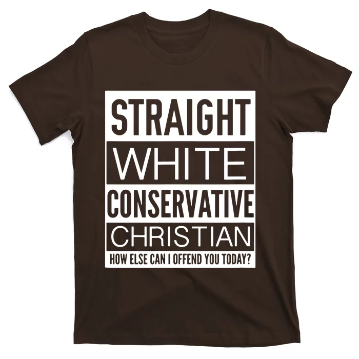 Conservative Christian How Can I Offend You Today T-Shirt