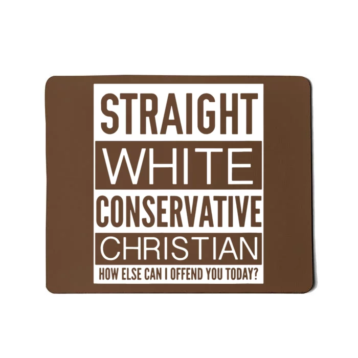 Conservative Christian How Can I Offend You Today Mousepad