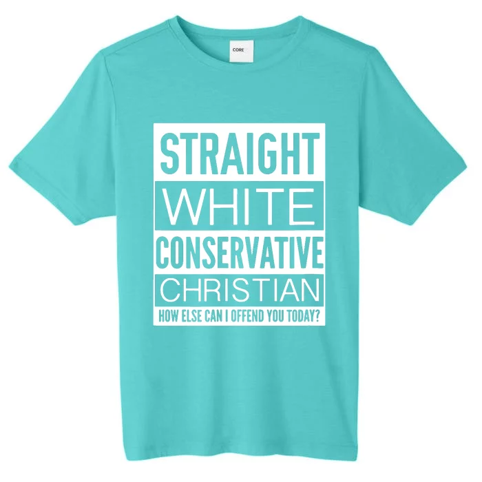 Conservative Christian How Can I Offend You Today ChromaSoft Performance T-Shirt