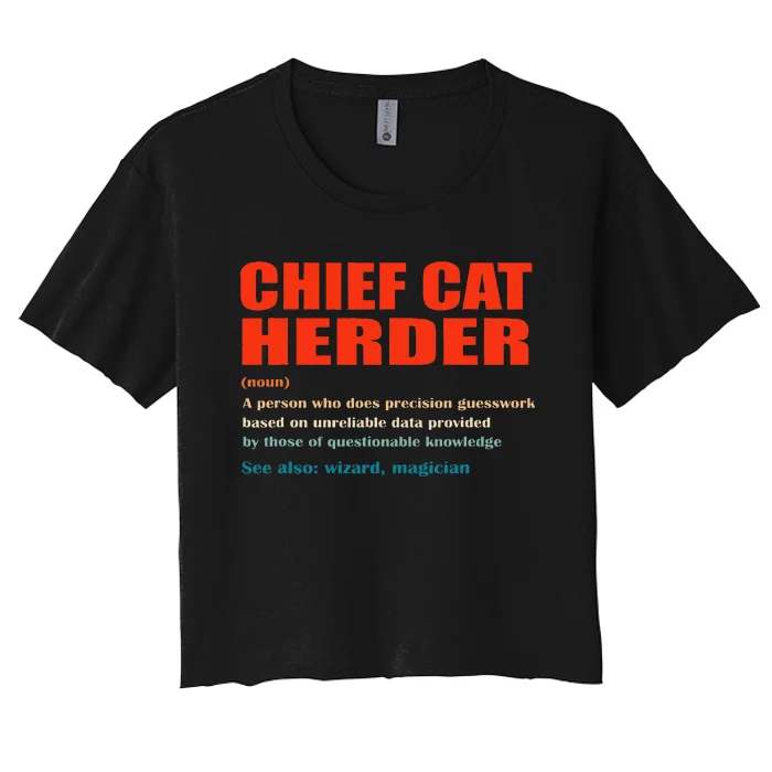 Chief Cat Herder Definition Wizard Magician Women's Crop Top Tee