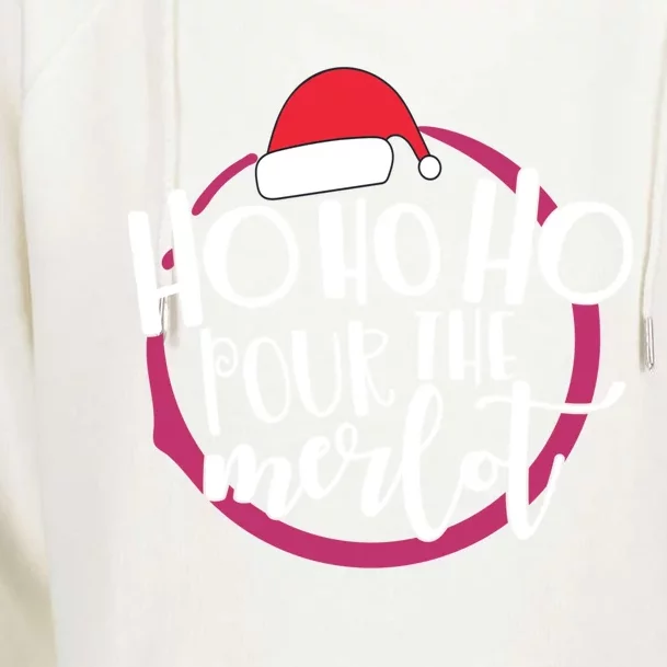 Christmas Costume Ho Ho Ho Pour The Merlot Xmas Cool Gift Womens Funnel Neck Pullover Hood