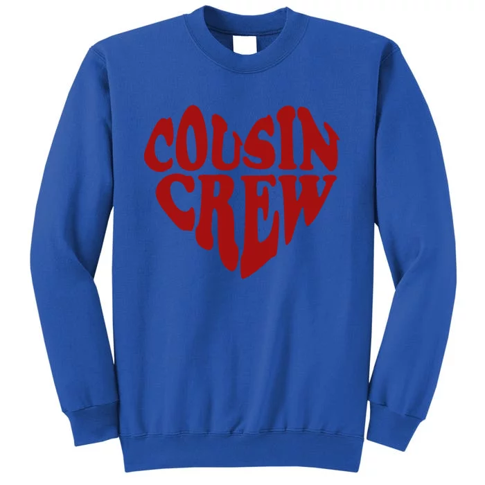 Cousin Crew Heart Cousin Squad Crazy Cousin Crew Cute Gift Tall Sweatshirt