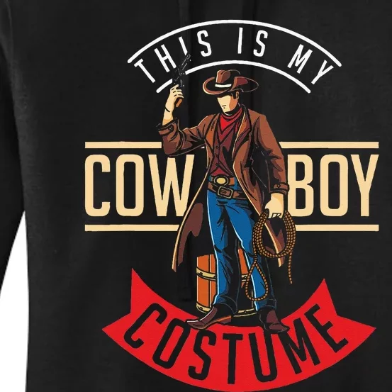 Cowboy Costume Halloween Western Gift Idea Cowboy Women's Pullover Hoodie