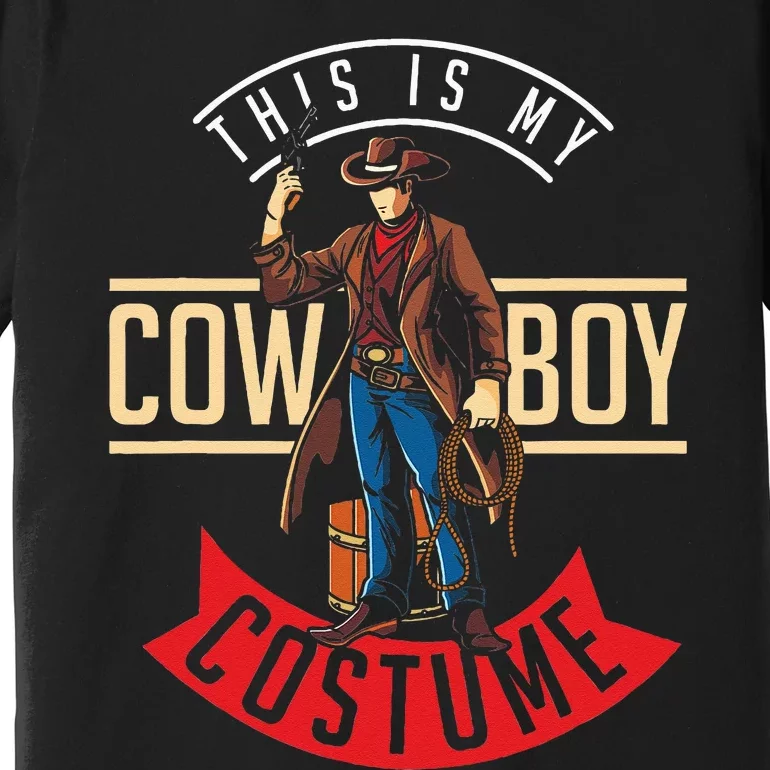 Cowboy Costume Halloween Western Gift Idea Cowboy Premium T-Shirt