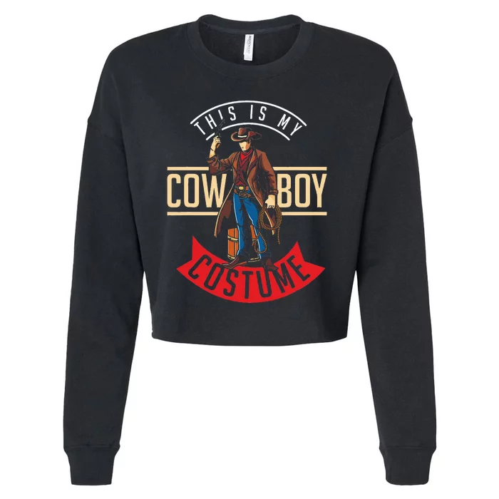 Cowboy Costume Halloween Western Gift Idea Cowboy Cropped Pullover Crew