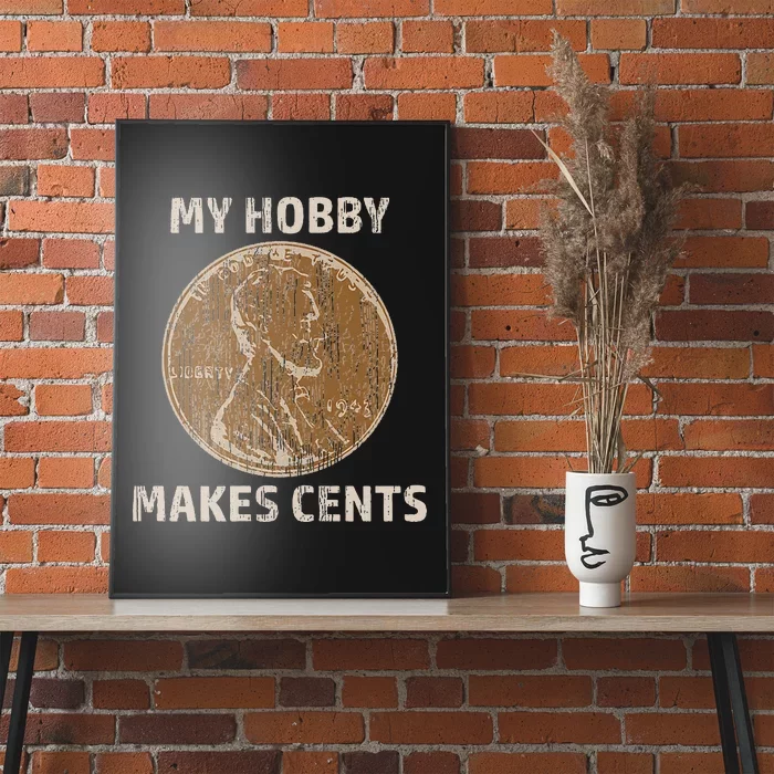 Coin Collector Hobby Gift Numismatics Collecting Makes Cents Poster