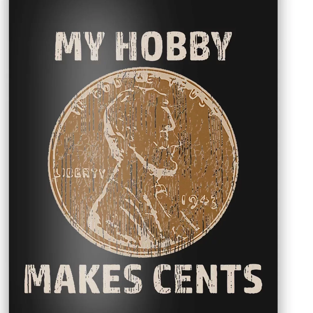 Coin Collector Hobby Gift Numismatics Collecting Makes Cents Poster