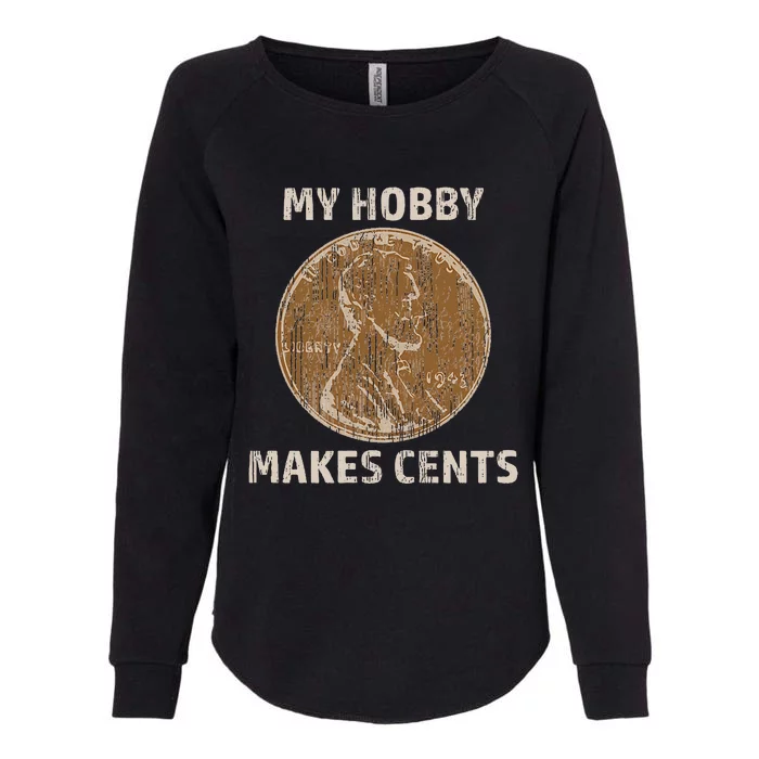 Coin Collector Hobby Gift Numismatics Collecting Makes Cents Womens California Wash Sweatshirt