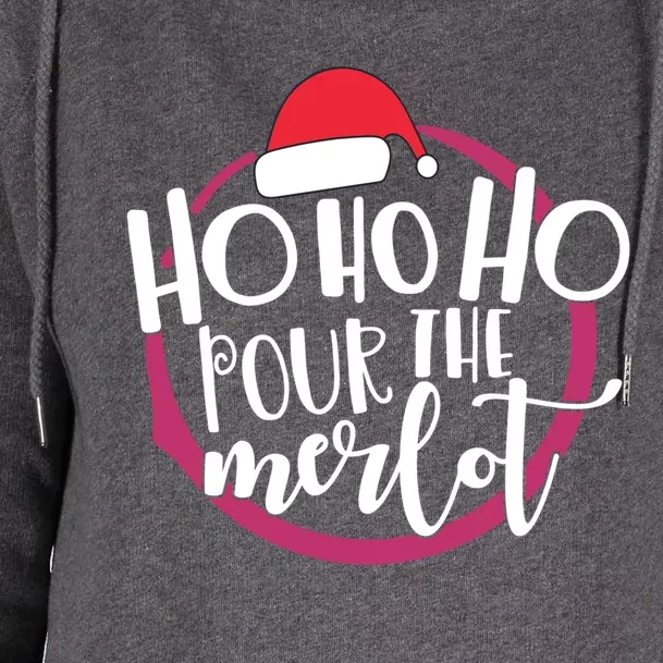 Christmas Costume Ho Ho Ho Pour The Merlot Xmas Cool Gift Womens Funnel Neck Pullover Hood