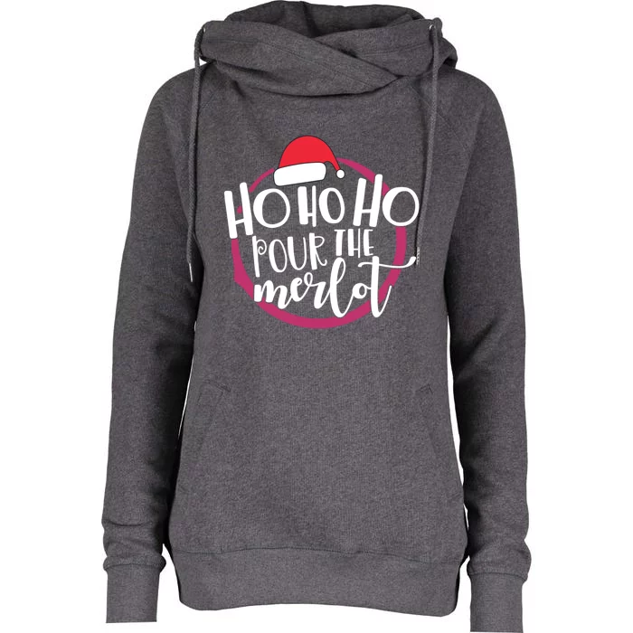 Christmas Costume Ho Ho Ho Pour The Merlot Xmas Cool Gift Womens Funnel Neck Pullover Hood