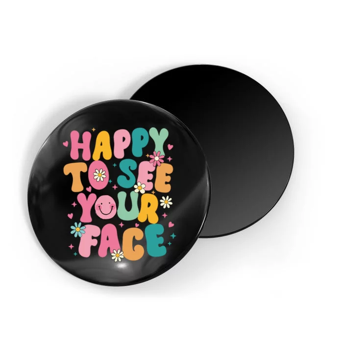 Comfort Colors Happy To See Your Face Magnet