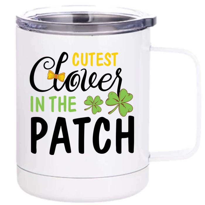 Cutest Clover In The Patch Front & Back 12oz Stainless Steel Tumbler Cup