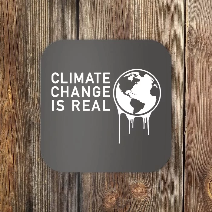 Climate Change Is Real Coaster