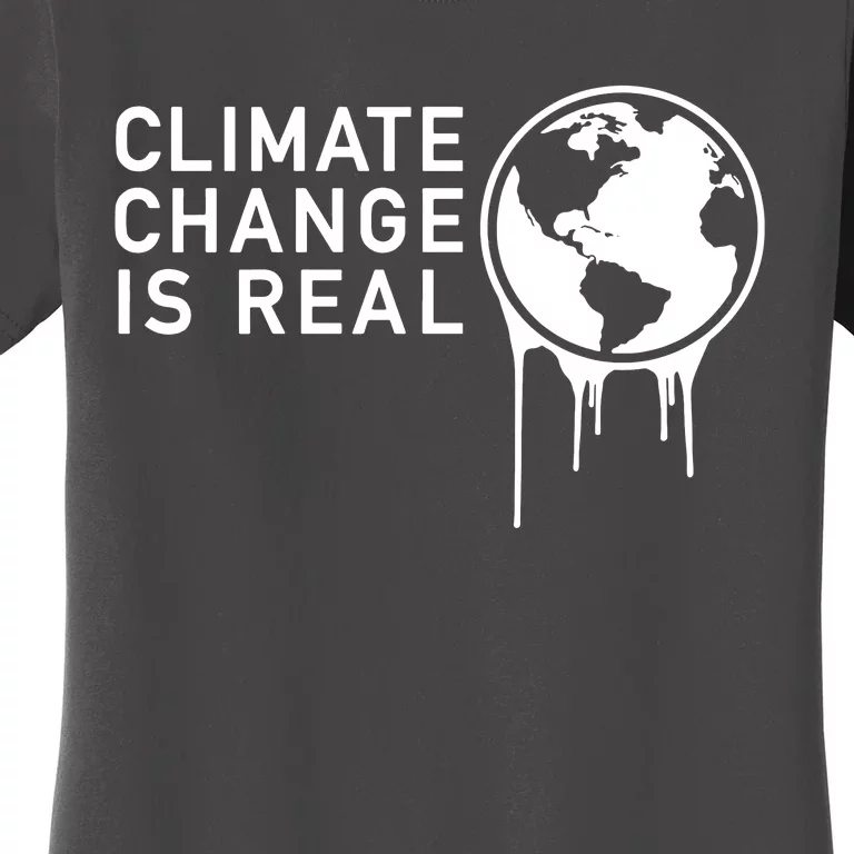 Climate Change Is Real Women's T-Shirt