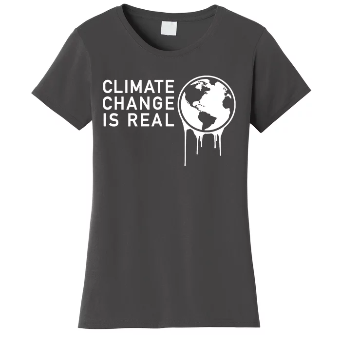 Climate Change Is Real Women's T-Shirt