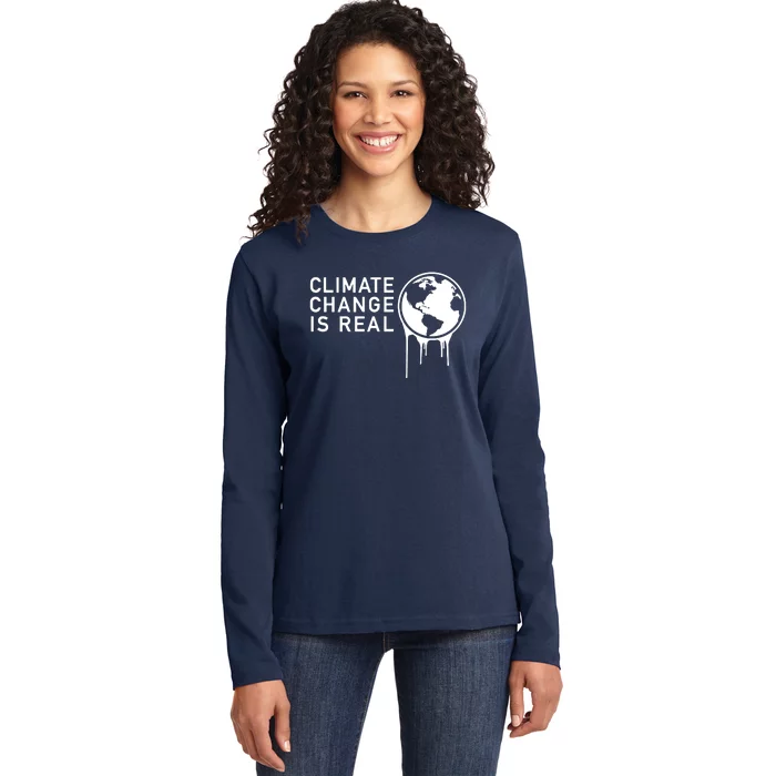 Climate Change Is Real Ladies Long Sleeve Shirt