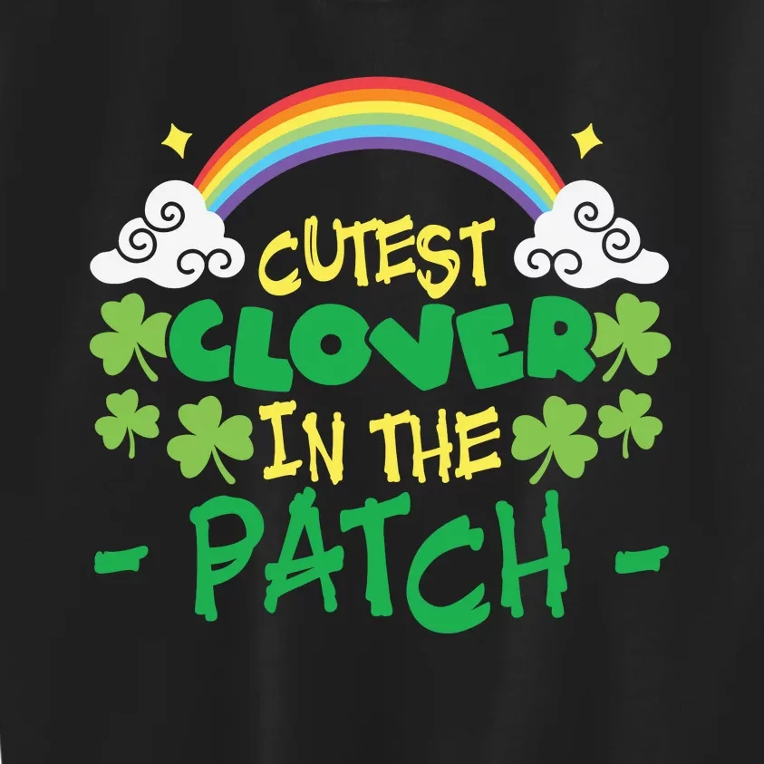 Cutest Clover In The Patch Rainbow Kids Sweatshirt