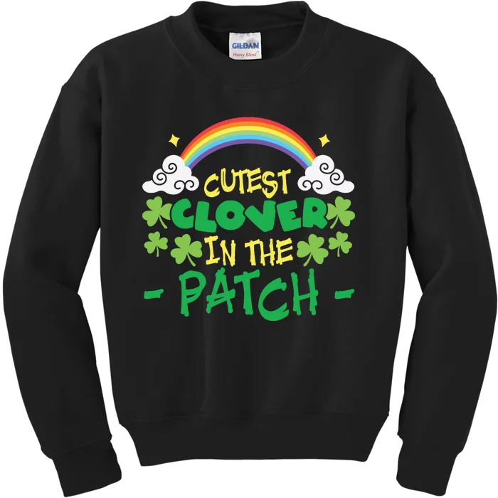 Cutest Clover In The Patch Rainbow Kids Sweatshirt