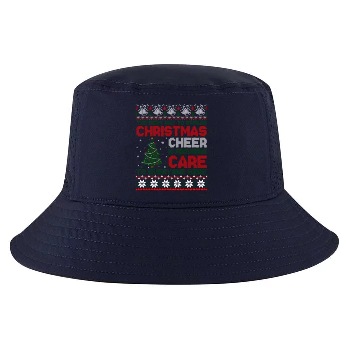 Christmas Cheer Is Providing Care To Everyone Here Ugly Cool Comfort Performance Bucket Hat