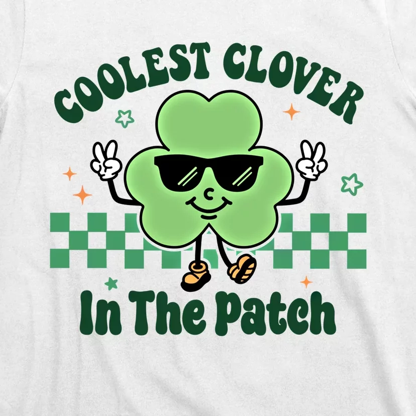 Coolest Clover In The Patch Cute St PatrickS Day Gift T-Shirt