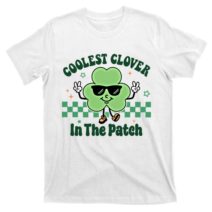 Coolest Clover In The Patch Cute St PatrickS Day Gift T-Shirt