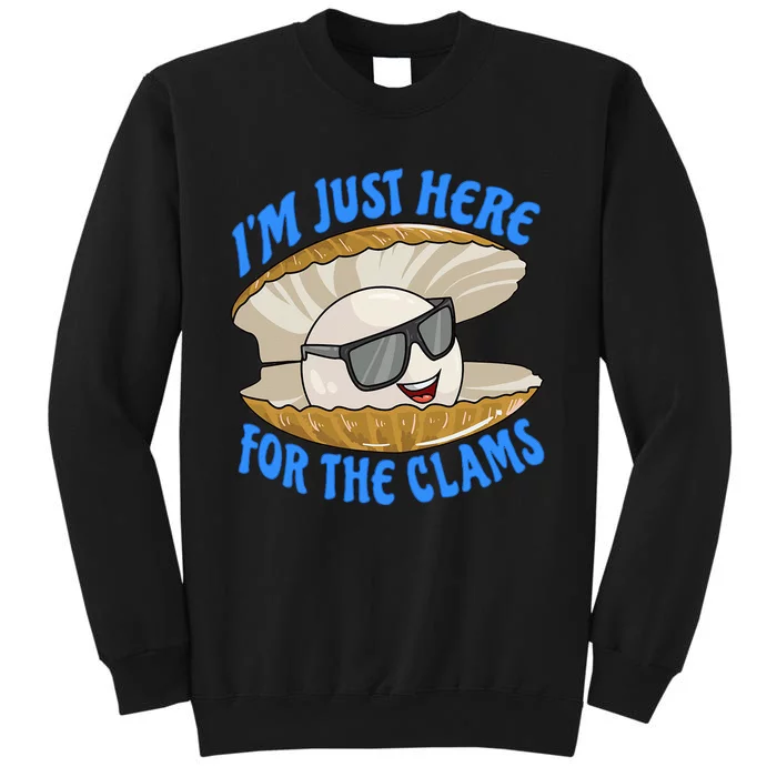 Cool Clam I'm Just Here For The Clams Clambake Steamer Party Sweatshirt