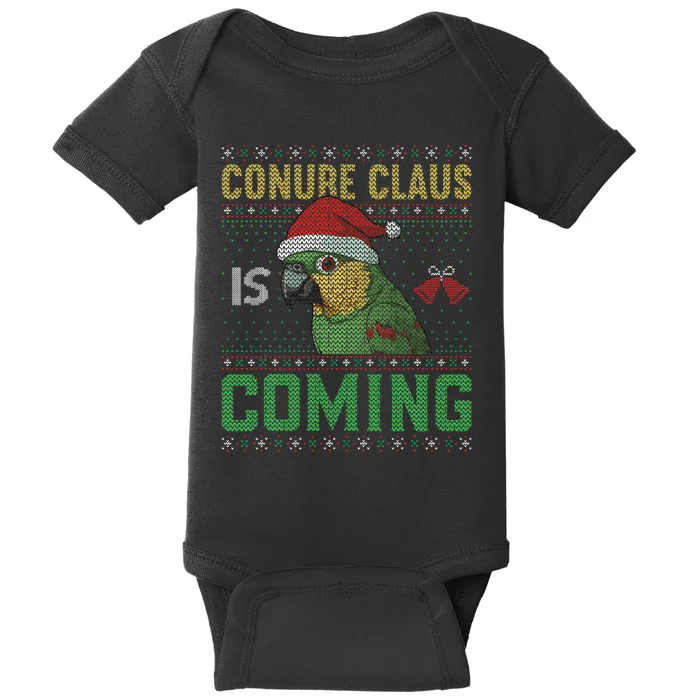 Conure Claus is Coming Ugly Sweater Xmas Christmas Ugly Baby Bodysuit