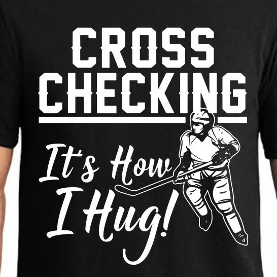 Cross Checking Its How I Hug Pajama Set