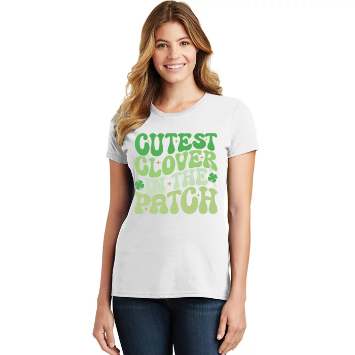 Cutest Clover In The Patch Cute Shamrock St PatrickS Day Gift Women's T-Shirt