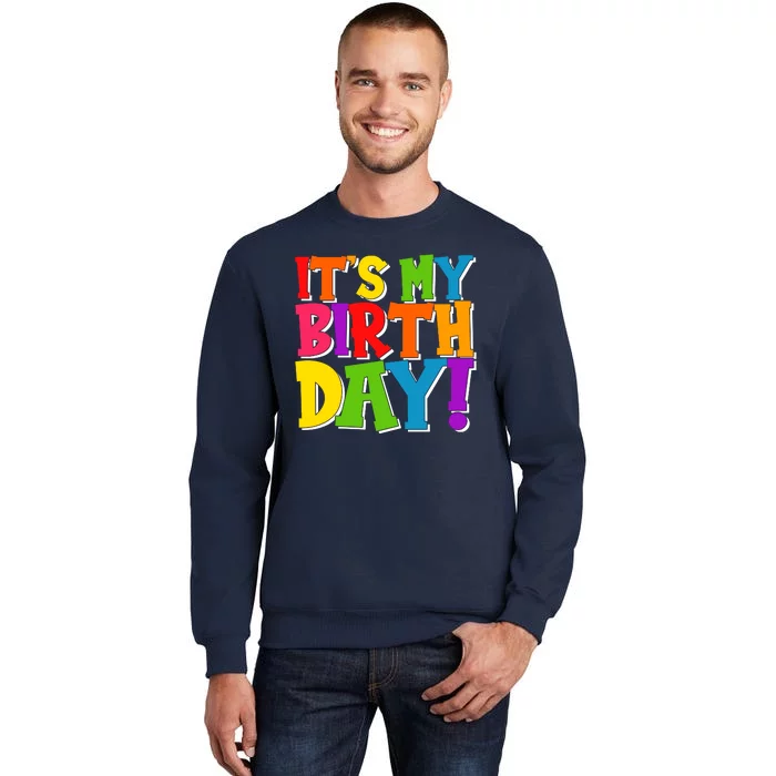 Cute Colorful It's My Birthday Tall Sweatshirt