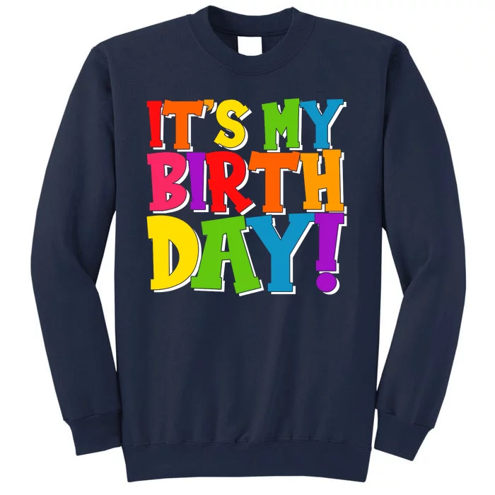 Cute Colorful It's My Birthday Tall Sweatshirt