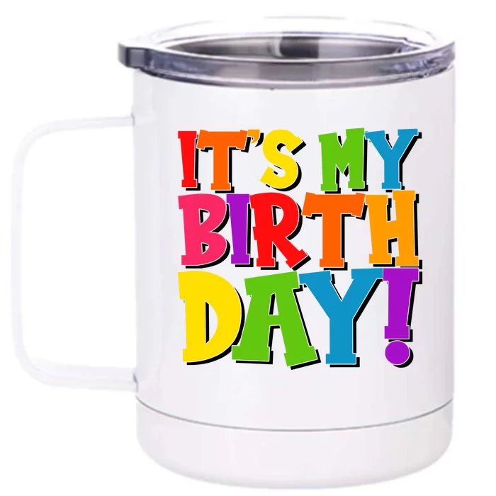 Cute Colorful It's My Birthday Front & Back 12oz Stainless Steel Tumbler Cup