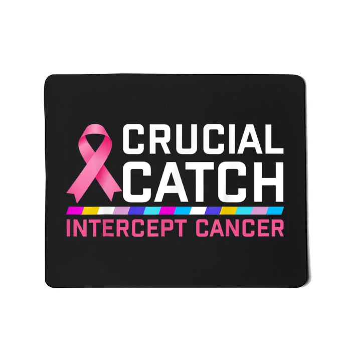 Crucial Catch Intercept Cancer Breast Breast Cancer Awareness Mousepad