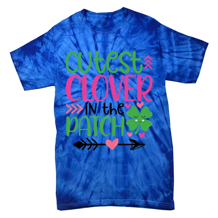 Cutest Clover In The Patch Four Leaf Clover Gift Tie-Dye T-Shirt