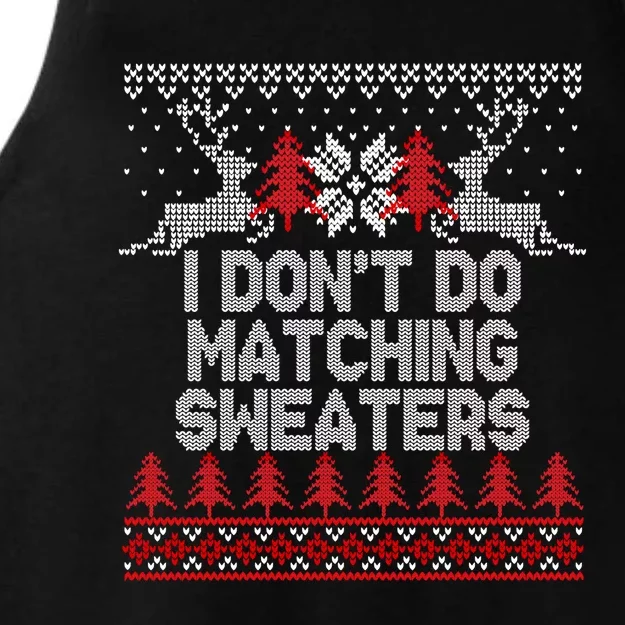 Couples Christmas I Don't Do Matching Sweaters But I Do Xmas Gift Ladies Tri-Blend Wicking Tank