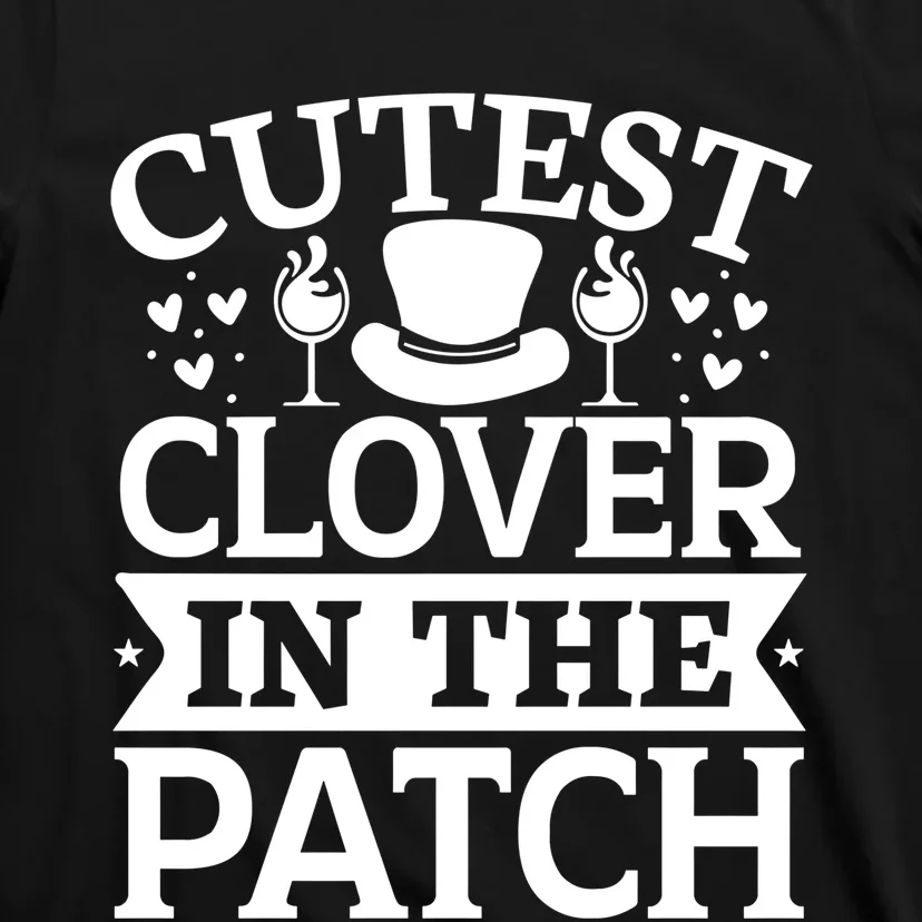 Cutest Clover In The Patch Gift T-Shirt