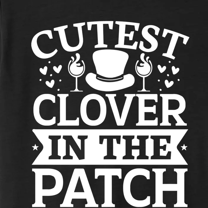 Cutest Clover In The Patch Gift ChromaSoft Performance T-Shirt