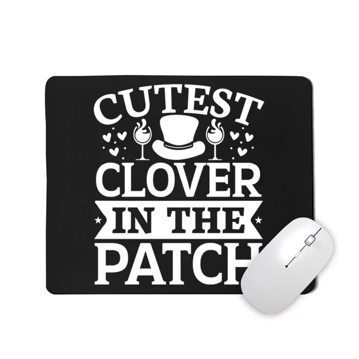 Cutest Clover In The Patch Gift Mousepad