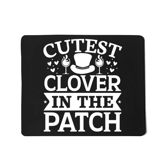 Cutest Clover In The Patch Gift Mousepad