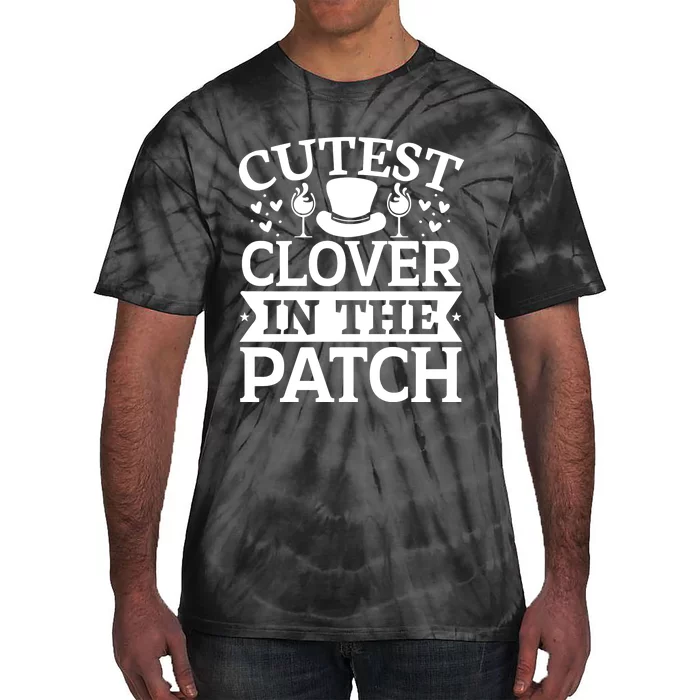 Cutest Clover In The Patch Gift Tie-Dye T-Shirt