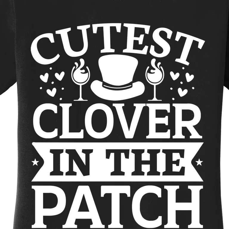 Cutest Clover In The Patch Gift Women's T-Shirt