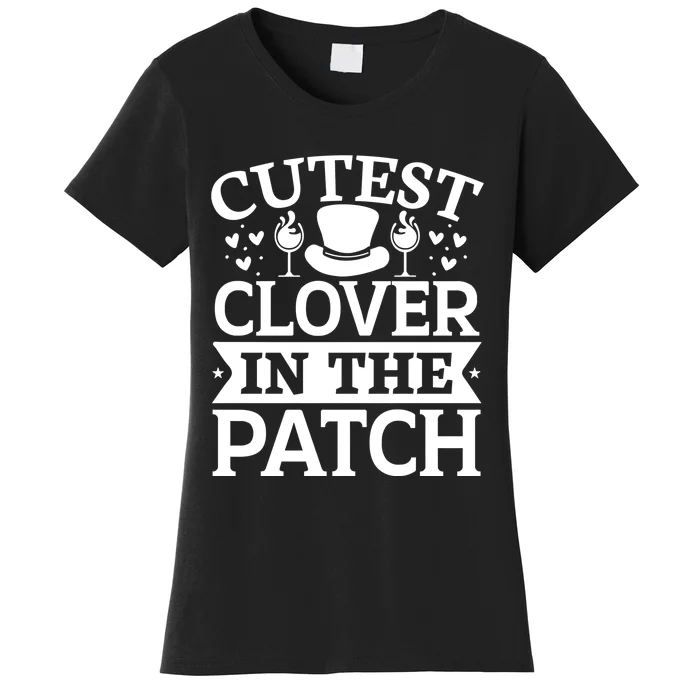 Cutest Clover In The Patch Gift Women's T-Shirt