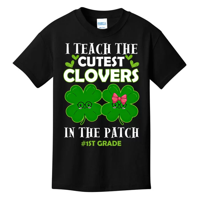 Cutest Clovers In Patch St PatrickS Day 1st Grade Teacher Funny Gift Kids T-Shirt