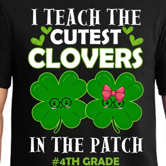 Cutest Clovers In Patch St PatrickS Day 4th Grade Teacher Cute Gift Pajama Set