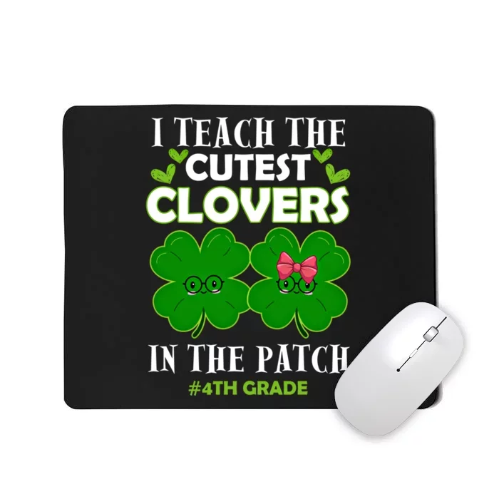 Cutest Clovers In Patch St PatrickS Day 4th Grade Teacher Cute Gift Mousepad