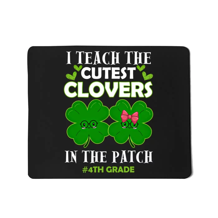 Cutest Clovers In Patch St PatrickS Day 4th Grade Teacher Cute Gift Mousepad