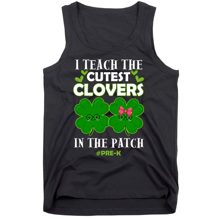 Cutest Clovers In Patch St PatrickS Day Prek Teacher Funny Gift Tank Top