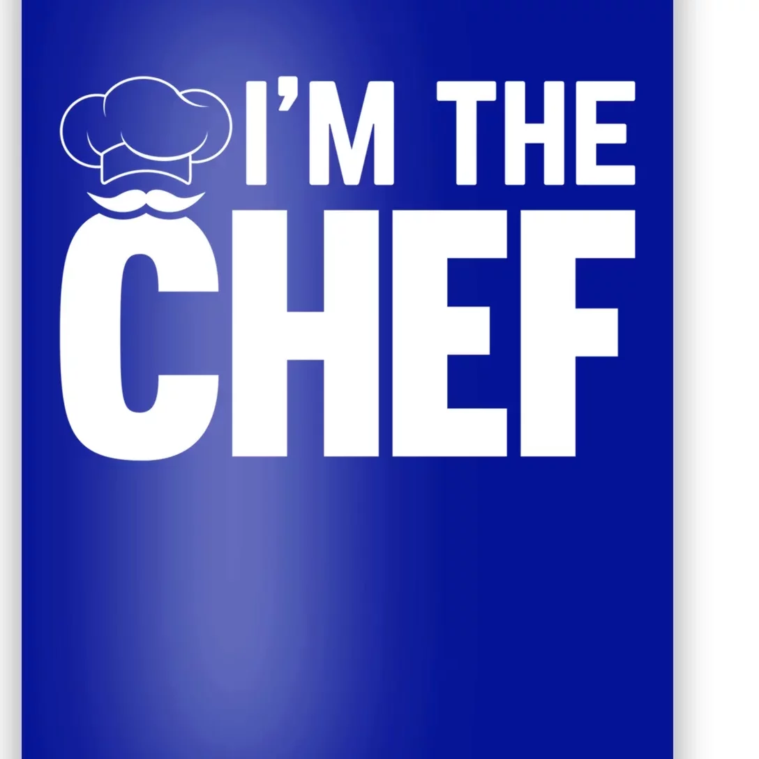 Cooking Cook Im The Chef Funny Cooking Chef Gift Poster