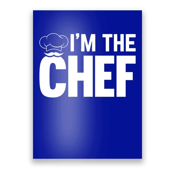 Cooking Cook Im The Chef Funny Cooking Chef Gift Poster